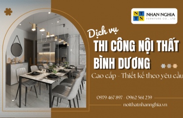 DỊCH VỤ THI CÔNG NỘI THẤT BÌNH DƯƠNG CAO CẤP, THIẾT KẾ THEO YÊU CẦU