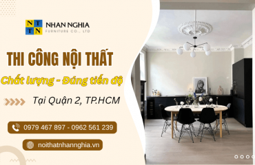 THI CÔNG NỘI THẤT QUẬN 2 TPHCM UY TÍN - THIẾT KẾ VÀ THI CÔNG TRỌN GÓI